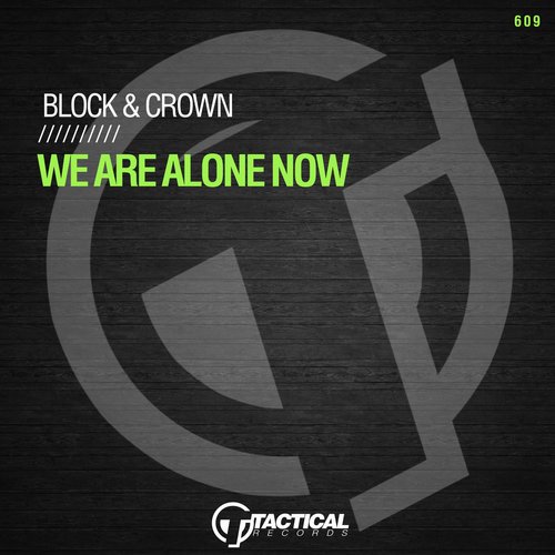 Block & Crown - We Are Alone Now [TR22-40861]